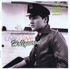 Live Love Hollywood /Elvis At Radio Recorders - Vol 5